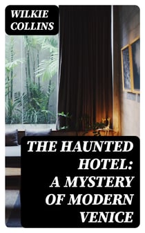 The Haunted Hotel: A Mystery of Modern Venice