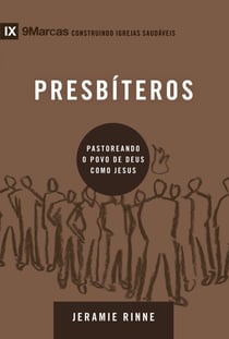 Presbíteros - Pastoreando o povo de Deus como Jesus
