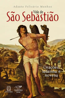 Vida de São Sebastião - Orações, ladainha e novena