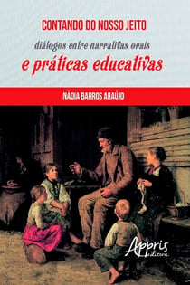 Contando do Nosso Jeito: Diálogos entre Narrativas Orais e Práticas Educativas