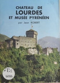 Lourdes - Château et Musée pyrénéen