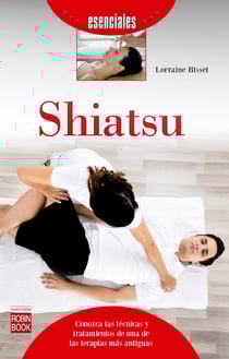 Shiatsu - Conozca las técnicas y tratamientos de una de las terapias más antiguas