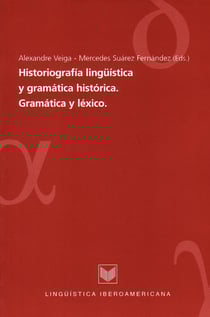 Historiografía lingüística y gramática histórica - Gramática y léxico