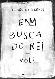 Em busca do rei - Volume 2