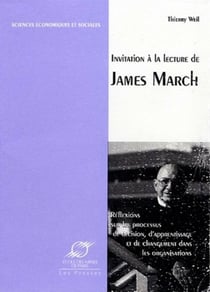 Invitation à la lecture de James March - Réflexions sur les processus de décision, d'apprentissage