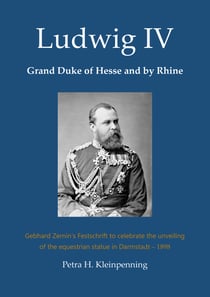 Ludwig IV, Grand Duke of Hesse and by Rhine - Gebhard Zernin's Festschrift to celebrate the unveiling of the equestrian statue in Darmstadt - 1898