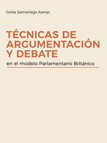Técnicas de Argumentación y Debate - En el modelo Parlamentario Británico