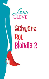 Schwarz Rot Blondie 2 - Versöhnungen, Amnesie und Todesfälle
