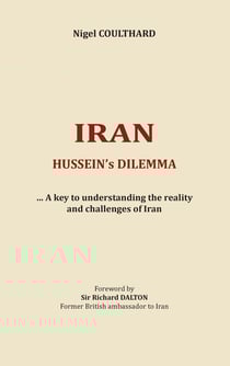 Iran, Hussein's dilemma - A key to understanding the reality and challenges of Iran