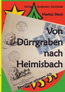 Von Dürrgraben nach Heimisbach - Bewohner erinnern sich