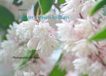 Voyager à travers les fleurs - Photographie de fleurs