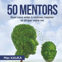 50 mentors - Pour vous aider à motiver, inspirer et diriger votre vie.