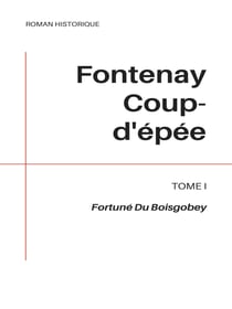 Fontenay Coup-d'épée - Tome I