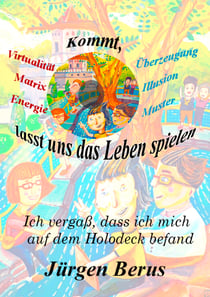Kommt, lasst uns das Leben spielen - Ich vergaß, dass ich mich auf dem Holodeck befand
