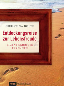 Entdeckungsreise zur Lebensfreude - Eigene Schritte erkennen