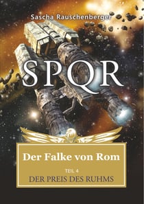 SPQR - Der Falke von Rom - Teil 4: Der Preis des Ruhms