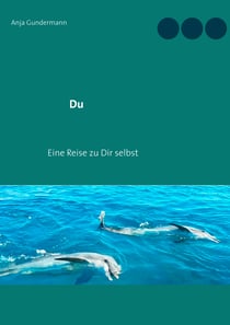 Du - Eine Reise zu Dir selbst