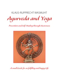Ayurveda and Yoga - Prevention and Self-Healing through Awareness