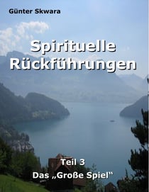 Spirituelle Rückführungen - Das "Große Spiel"