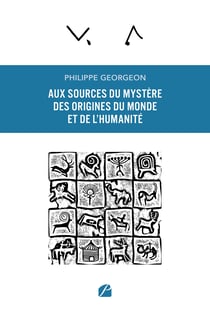 Aux sources du mystère des origines du Monde et de l'humanité