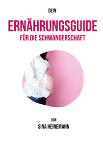 Dein Ernährungsguide für die Schwangerschaft