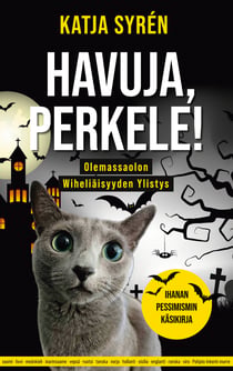 Havuja, perkele! - Olemassaolon Wiheliäisyyden Ylistys-Ihanan pessimismin käsikirja