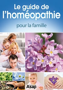 Le guide de l'homéopathie pour la famille