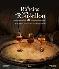 Les Rancios secs du Roussillon - Vins oxydatifs, fleurons de la viticulture catalane