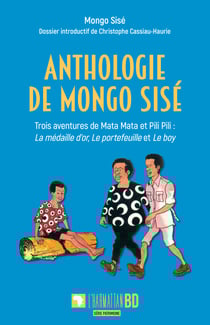 Anthologie de Mongo Sisé - Trois aventures de Mata Mata et Pili Pili : La médaille d’or, Le portefeuille et Le boy