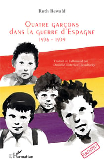 Quatre garçons dans la guerre d’Espagne - 1936-1939