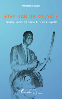 Sory Kandia Kouyaté - Chantre immortel d'une Afrique éternelle