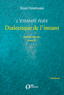 L'Eternité pliée - Dialectique de l'instant - Journal 1984-1986 - Tome IV