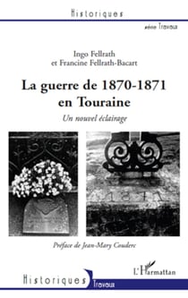 La guerre de 1870-1871 en Touraine - Un nouvel éclairage