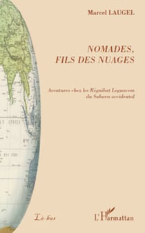 Nomades, fils des nuages - Aventures chez les Réguibat Leguacem du Sahara occidental
