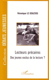 Lecteurs précaires - Des jeunes exclus de la lecture ?