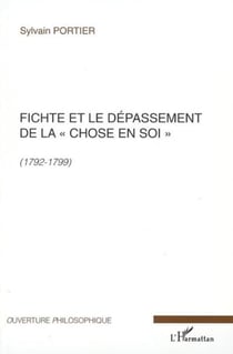 Fichte et le dépassement de la chose en soi - 1792-1799