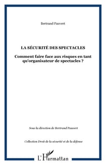 La sécurité des spectacles - Comment faire face aux risques en tant qu'organisateur de spectacles ?