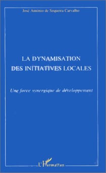 La dynamisation des initiatives locales - Une force synergique de développement