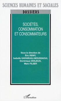 Sociétés, consommation et consommateurs - Marketing et sciences sociales à la rencontre de la consommation