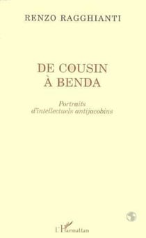DE COUSIN A BENDA - Portraits d'intellectuels antijacobins