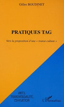 PRATIQUES TAG - Vers la proposition d'une " transe-culture "
