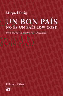 Un bon país no és un país low cost - Una proposta contra la indecència