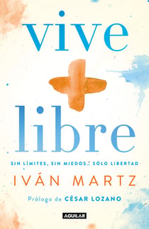 Vive + libre - Sin límites, sin miedos... solo libertad.