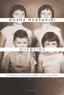 Silencios - Memoria ruidosa sobre lo acallado