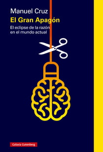 El Gran Apagón - El eclipse de la razón en el mundo actual