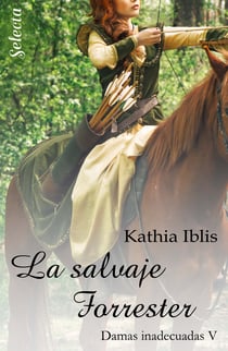 La salvaje Forrester (Damas inadecuadas 5)