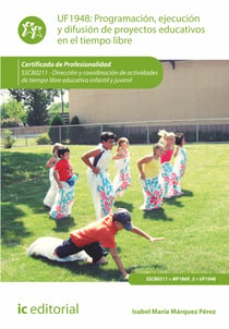 Programación, ejecución y difusión de proyectos educativos en el tiempo libre. SSCB0211
