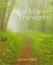 As a man thinketh