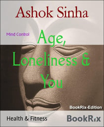 Age, Loneliness & You - Mind Control