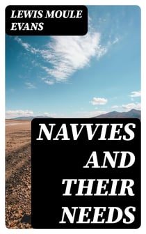 Navvies and Their Needs